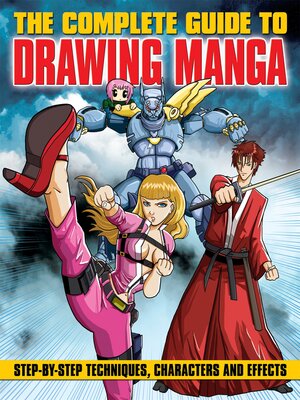 cover image of The Complete Guide to Drawing Manga: Step-by-step techniques, characters and effects